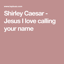 Shirley Caesar Jesus I Love Calling Your Name Shirley Caesar My Love Funny Gif