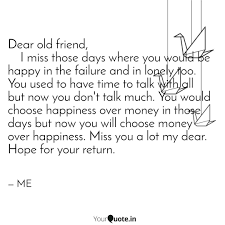 I'm asking you sincerely, my dear old friend what do you say, is there a way? Dear Old Friend I Mi Quotes Writings By Yaman The Lord Yourquote
