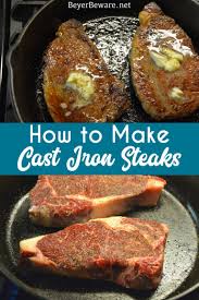 Cast Iron Skillet Steaks How To Make A Steak On The Stove And In The Oven