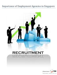 Importance Of Employment And Recruitment Agencies In Singapore Internet Marketing Strategy Recruitment Agencies Affiliate Marketing