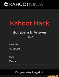 Hack kahoot quizes and answers with our advanced free bot that can spam the game in seconds, hack the game in seconds. E Kahootninja Kahoot Hack Bot Spam Answer Hack Game Pin 4216008 I M Gonna Fucking Do It I M Gonna Fucking Do It Ifunny