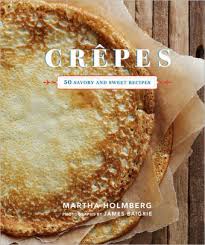 The highly reputable and recognizable brands of america's test kitchen, cook's illustrated, and cook's country are the work of over 60 passionate chefs based in boston, massachusetts, who put ingredients, cookware, equipment, and recipes through objective, rigorous testing to identify the very best. Crepes 50 Savory And Sweet Recipes Dessert Cookbook French Cookbook Crepe Cookbook By Martha Holmberg Hardcover Barnes Noble