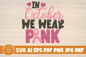 Download In October We Wear Pink Svg Cut File Graphic By Vectorcreationstudio Creative Fabrica SVG Cut Files