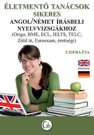 3200 gyöngyös, alkotmány út 18. Czifra Eva Eletmento Tanacsok Sikeres Angol Nemet Irasbeli Nyelvvizsgakhoz Bookline