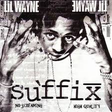 Suffix by Lil Wayne: Listen