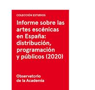 Informe sobre las artes escénicas en España: distribución ...