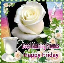 Good Morning Friends Happy Friday Good Morning Friday Good Morning Friends Good Morning Happy Friday Browse and download the best collection of happy friday images, quotes, sayings, wishes, pictures, messages and greetings at happyfridayimages.com. good morning friends happy friday