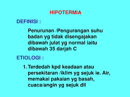 Berapa derajat suhu badan normal manusia? Hipotermia Definisi Penurunan Pengurangan Suhu Badan Yg Tidak Disengajakan Dibawah Julat Yg Normal Iaitu Dibawah 35 Darjah C Etiologi Terdedah Kpd Ppt Download