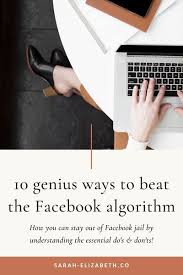 10 Ways To Beat The Facebook Algorithm Sarah Elizabeth Facebook Marketing And Management In 2020 Facebook Algorithm Facebook Marketing Using Facebook For Business