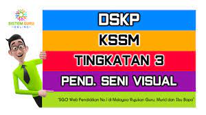 Dpk 2.0 sains tingkatan 3. Dskp Kssm Tingkatan 3 Pendidikan Seni Visual
