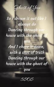 Ghost Of You By 5sos 5sos Songs 5sos Lyrics 5sos Facts It talks about how someone feels invisible and how they should end it all.