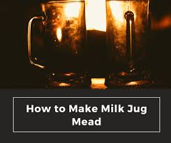 how to make milk jug mead honey wine
