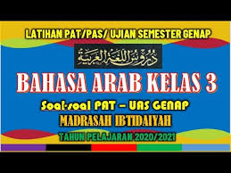 Check spelling or type a new query. Latihan Soal Penilaian Akhir Semester Genap Pas Genap Bahasa Arab Kelas 3 Sd Mi Tahun 2020 2021 Youtube