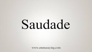 Stronger forms of saudade might be felt towards people and things whose whereabouts are unknown, such as a lost lover, or a. How To Say Saudade Youtube