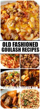 Old Fashioned Goulash Goulash Recipes Recipes Old Fashioned Goulash