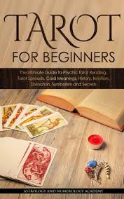 5 tarot card types that really work beware: Tarot For Beginners The Ultimate Guide To Psychic Tarot Reading Tarot Spreads Card Meanings History Intuition Divination Symbolism A Paperback Mcnally Jackson Books