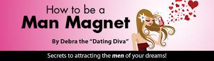 How To Be A Man Magnet | And Snag The Men Of Your Dreams…