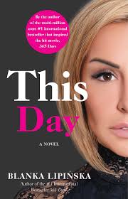 Amazon Com This Day A Novel 2 365 Days Bestselling Series 9781982174385 Lipinska Blanka Books