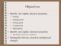In this video we will learn about physical and chemical properties of matter and go over few examples of each. Matter And Change Chapter 1 Objectives Define Chemistry Define Properties Of Matter Ppt Download