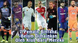 7 Pemain Bintang Yang Belum Dimainkan Oleh Klub Baru Mereka Bintang