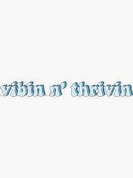 Vibin N Thrivin Sticker By Kendallfelps Baby Blue Aesthetic Blue Aesthetic Pastel Light Blue Aesthetic