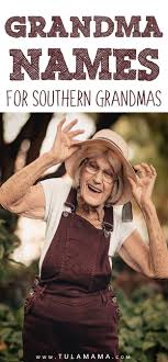 They deserve a name that is chic and fitting to. Cute Grandma Names To Capture Her Personality Cute Grandma Names Grandma Names Southern Grandma Names