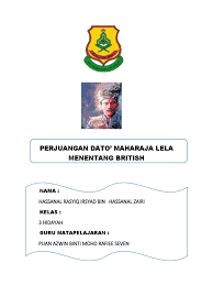 Dato maharajalela was known as pandak lam by the locals. Kerja Kursus Sejarah T3 Hassanal Rasyiq Irsyad