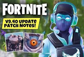 I use to be a game devolper. Fortnite Update 9 40 Patch Notes Delay Epic Games Season 9 Event Teasers Downtime Skins Esports Fast