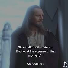 Qui Gon Jinn Quotes Google Search Star Wars Quotes Inspirational Star Wars Quotes Star Wars Facts