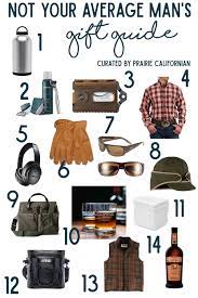 From chilling to grilling, and growing to going out in style, this list is the definitive guide to all things manly and different. Not Your Average Man S Gift Guide