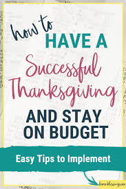 How To Have A Successful Thanksgiving On A Budget Budgeting Thanksgiving Party Planning Financial Stress