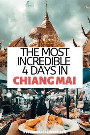 4 Days In Chiang Mai The Ultimate Chiang Mai Itinerary In 2021 Thailand Travel Guide Thailand Travel Destinations Thailand Travel Tips