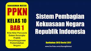 Materi pkn kelas 10 semester 1 kurikulum 2013 revisi. Kelas 10 Pkn Sistem Pembagian Kekuasaan Negara Republik Indonesia Video Pelajaran Sekolah Youtube