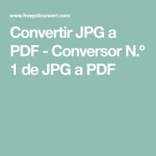 Convertir Jpg A Pdf Conversor N º 1 De Jpg A Pdf Jpg Imagenes Jpg