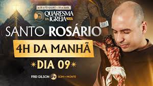 – 9º dia do Santo Rosário na Quaresma com Frei Gilson.