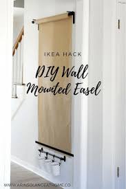 Diy Wall Mounted Easel Ikea Hack Done On A Budget So Your Kids Can Enjoy An Easel While Still Keeping Your Home Stylish Ikeahac Diy Easel Diy Wall Ikea Hack
