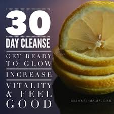 30 Day Cleanse Get Ready To Glow Increase Vitality And