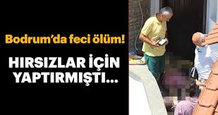 Sondakika.com haber portalı 5846 sayılı fikir ve sanat eserleri kanunu'na %100 uygun olarak yayınlanmaktadır. Bodrum Da Feci Olum Hirsizlar Icin Yaptirmisti Son Dakika Haberler