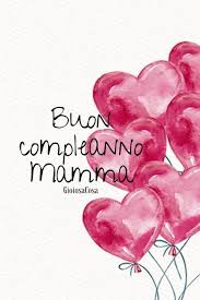 Gioiosacosa Auguri Di Buon Compleanno Mamma Con Amore Dai Tuoi Figli Fiori E Baci Per Te R Buon Compleanno Buon Compleanno Mamma Biglietti Di Buon Compleanno