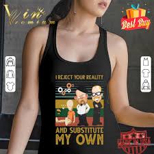 Check spelling or type a new query. Mythbusters Cartoon I Reject Your Reality And Substitute My Own Vintage Shirt Hoodie Sweatshirt Longsleeve Tee