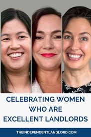 Let's celebrate women who are excellent landlords • The Independent Landlord