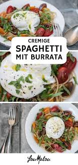 Spaghetti Mit Burrata Rezept Food Summer Pasta Recipes Easy Potato Recipes Pasta Recipes
