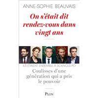 J'ai organisé les retrouvailles 10 ans après la fin de nos études. On S Etait Dit Rendez Vous Dans Vingt Ans Broche Anne Sophie Beauvais Achat Livre Ou Ebook Fnac
