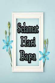 Selamat hari bapa buat ayah, ku kirimkan sekalung doa buat ayah disana. Selamat Hari Bapa Latest Version For Android Download Apk