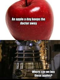 An Apple A Day Keeps The Doctor Away Where Can We Buy These Apples Http Www Memefunnies Com An Apple A Day Keeps The Do Doctor Who Funny Doctor Who Dr Who