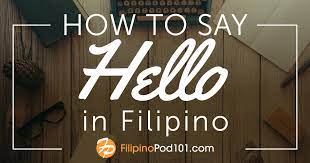 We hope this will help you to understand filipino better. How To Say Hello In Filipino Guide To Filipino Greetings