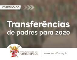 Transferência do local de trabalho. Transferencias De Padres Para O Ano De 2020 Arquidiocese De Florianopolis Sc
