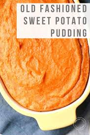 Healthier Baked Sweet Potato Pudding Recipe Sweet Potato Pudding Sweet Potato Souffle Potato Pudding