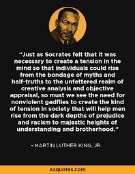 7 meaningful socrates quotes with images and explanation. Martin Luther King Jr Quote Just As Socrates Felt That It Was Necessary To Create