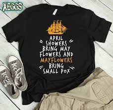 Mayflowers Bring Smallpox History Gifts Dark Humor History Etsy Funny History Shirt Nerd Shirts Dark Humor
